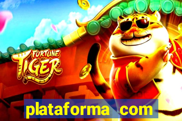 plataforma com bonus de cadastro fortune tiger